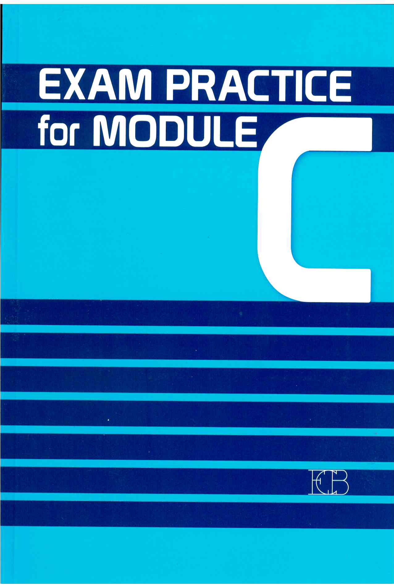 EXAM PRACTICE FOR MODULE C